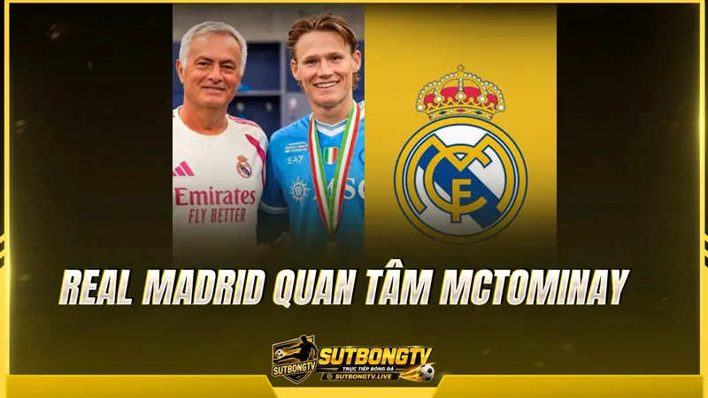 Real Madrid quan tâm McTominay ở mức độ nào